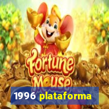 1996 plataforma